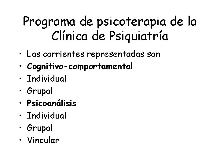 Programa de psicoterapia de la Clínica de Psiquiatría • • Las corrientes representadas son