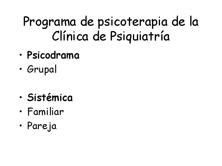 Programa de psicoterapia de la Clínica de Psiquiatría • Psicodrama • Grupal • Sistémica