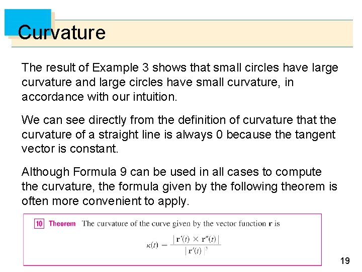 Curvature The result of Example 3 shows that small circles have large curvature and
