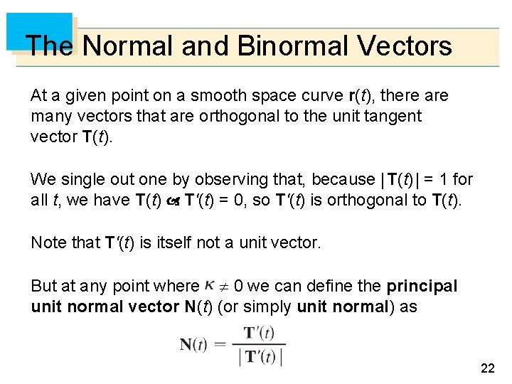 The Normal and Binormal Vectors At a given point on a smooth space curve