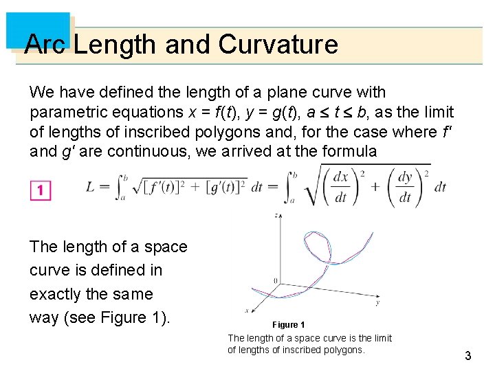 Arc Length and Curvature We have defined the length of a plane curve with