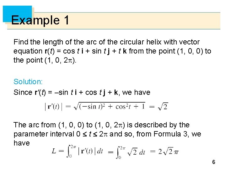 Example 1 Find the length of the arc of the circular helix with vector