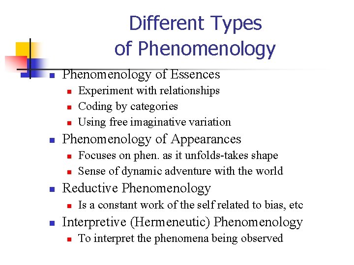 Different Types of Phenomenology n Phenomenology of Essences n n Phenomenology of Appearances n