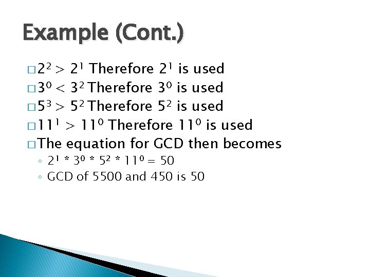 Example (Cont. ) � 22 > 21 Therefore 21 is used � 30 <