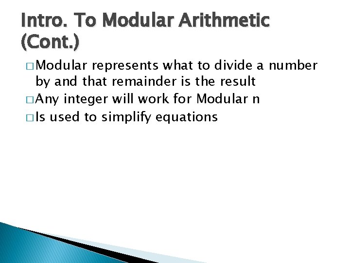 Intro. To Modular Arithmetic (Cont. ) � Modular represents what to divide a number