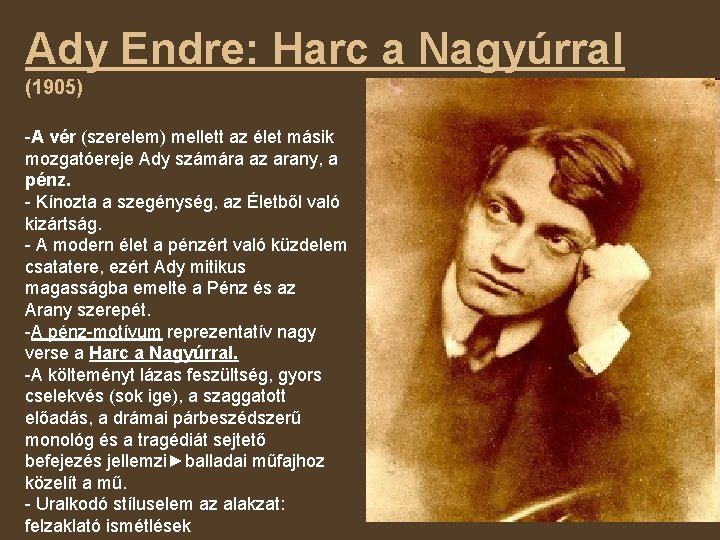 Ady Endre: Harc a Nagyúrral (1905) -A vér (szerelem) mellett az élet másik mozgatóereje