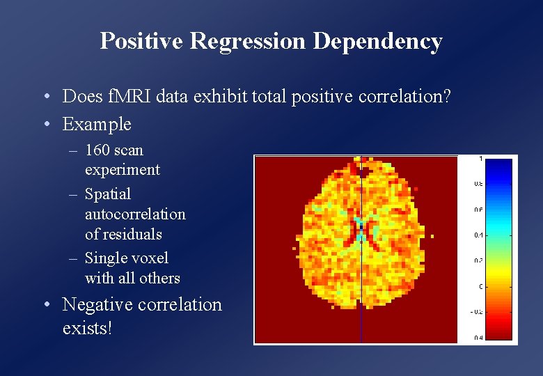 Positive Regression Dependency • Does f. MRI data exhibit total positive correlation? • Example Positive Regression Dependency • Does f. MRI data exhibit total positive correlation? • Example