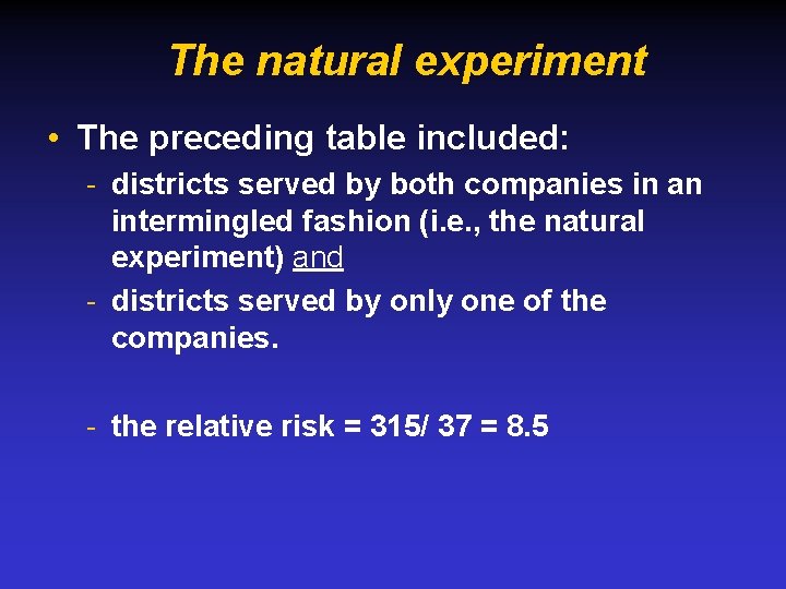 The natural experiment • The preceding table included: - districts served by both companies