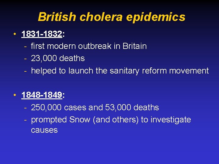 British cholera epidemics • 1831 -1832: - first modern outbreak in Britain - 23,