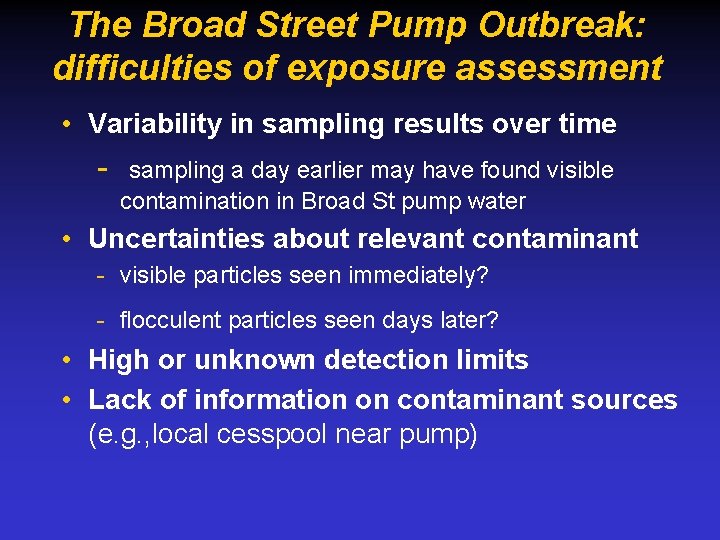 The Broad Street Pump Outbreak: difficulties of exposure assessment • Variability in sampling results