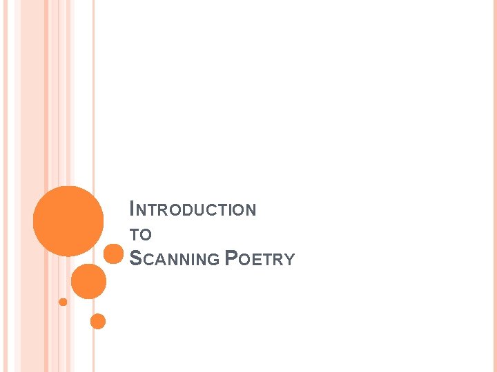 INTRODUCTION TO SCANNING POETRY 