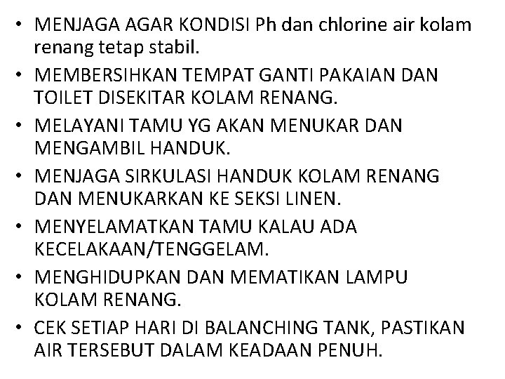  • MENJAGA AGAR KONDISI Ph dan chlorine air kolam renang tetap stabil. •