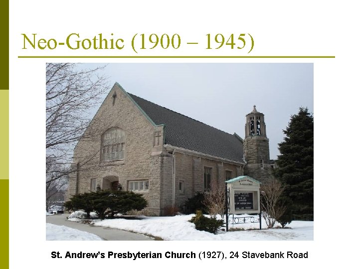 Neo-Gothic (1900 – 1945) St. Andrew’s Presbyterian Church (1927), 24 Stavebank Road 