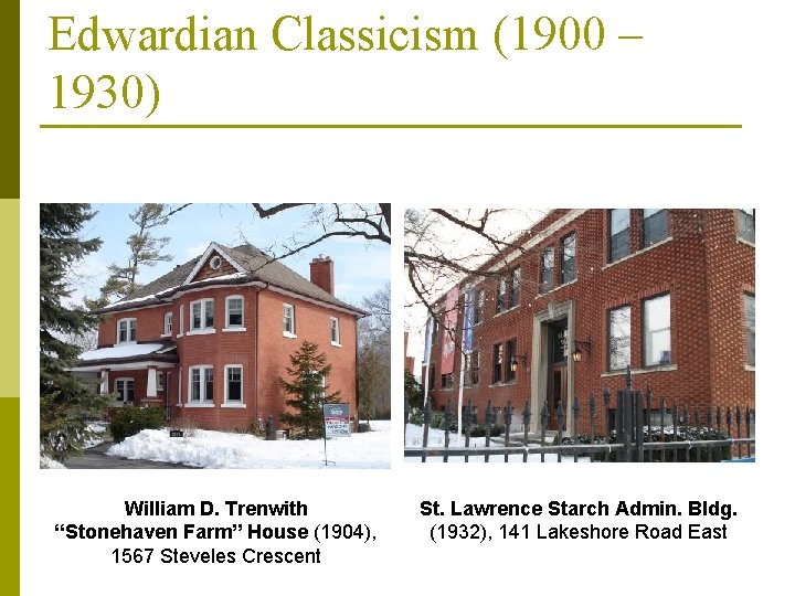 Edwardian Classicism (1900 – 1930) William D. Trenwith “Stonehaven Farm” House (1904), 1567 Steveles