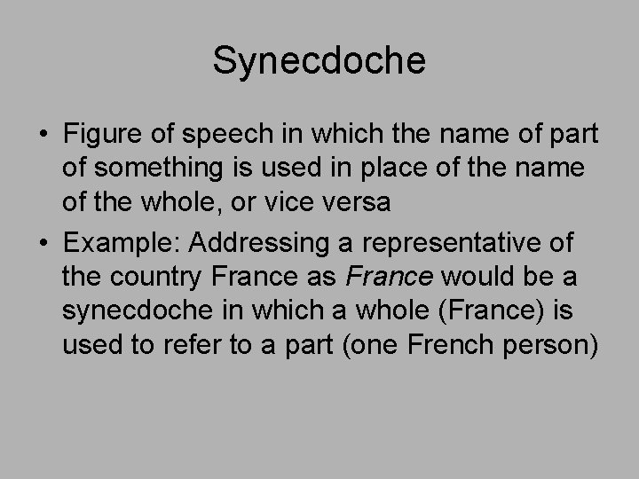 Synecdoche • Figure of speech in which the name of part of something is