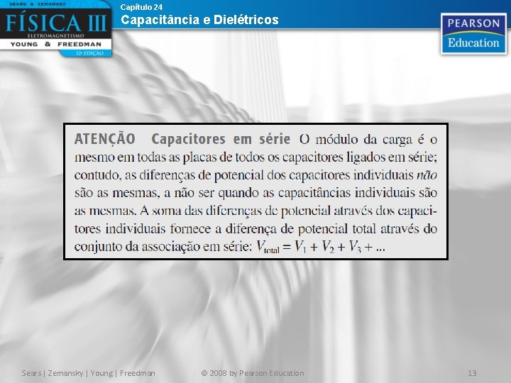 Capítulo 24 Capacitância e Dielétricos Sears | Zemansky | Young | Freedman © 2008