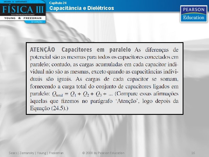 Capítulo 24 Capacitância e Dielétricos Sears | Zemansky | Young | Freedman © 2008