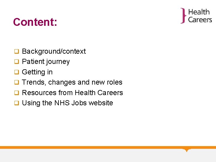 Content: q Background/context q Patient journey q Getting in q Trends, changes and new