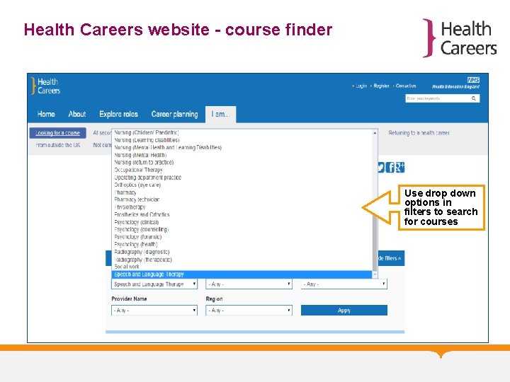 Health Careers website - course finder Use drop down options in filters to search