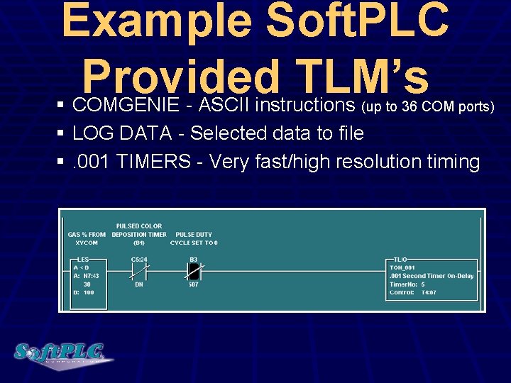 Example Soft. PLC Provided TLM’s § COMGENIE - ASCII instructions (up to 36 COM