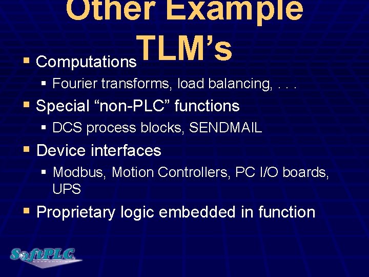 Other Example § Computations. TLM’s § Fourier transforms, load balancing, . . . §