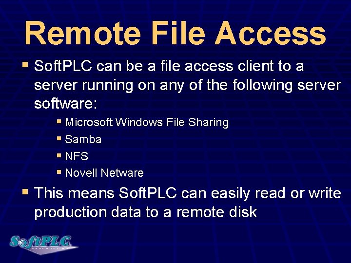 Remote File Access § Soft. PLC can be a file access client to a