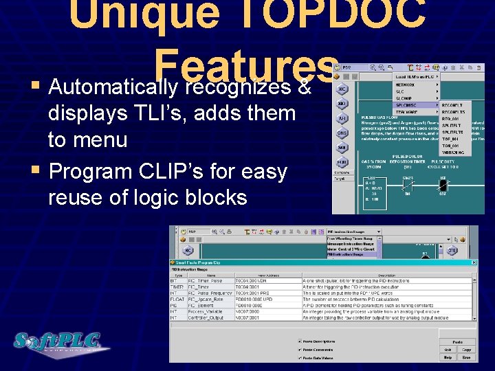 Unique TOPDOC Features § Automatically recognizes & displays TLI’s, adds them to menu §