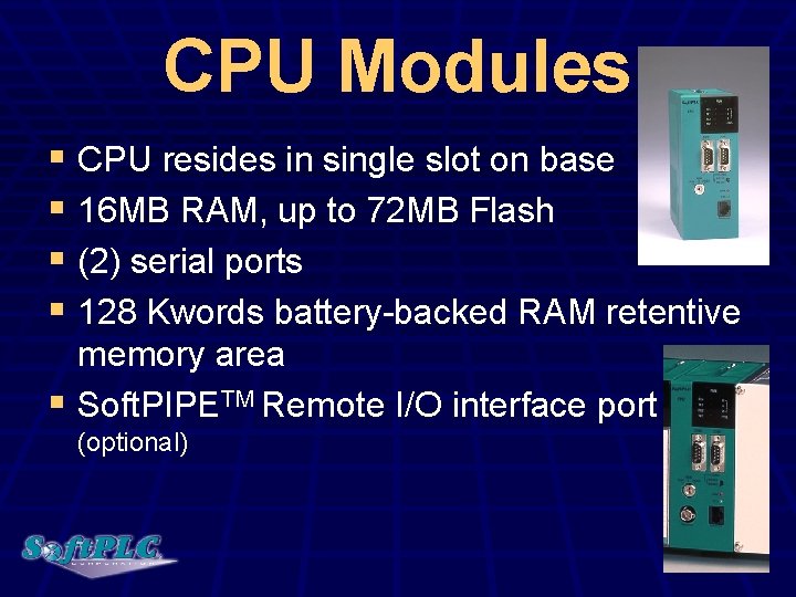 CPU Modules § CPU resides in single slot on base § 16 MB RAM,