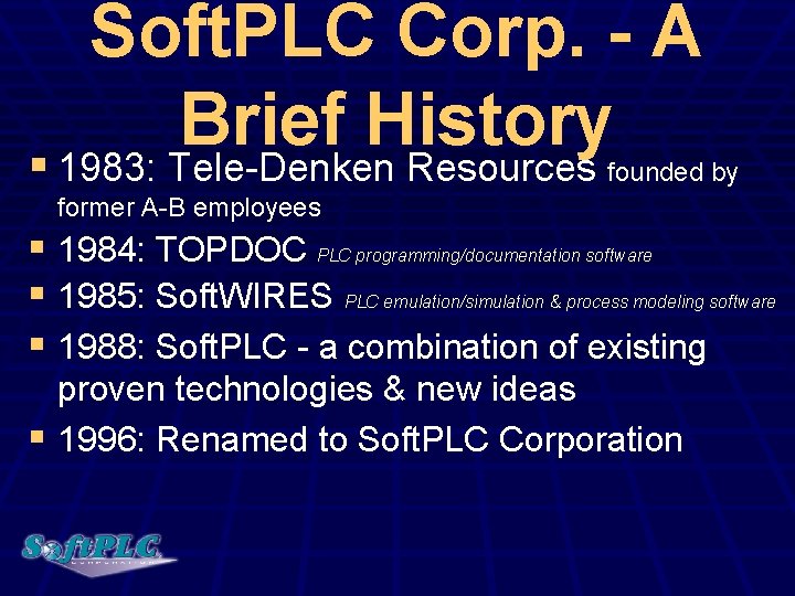 Soft. PLC Corp. - A Brief History § 1983: Tele-Denken Resources founded by former