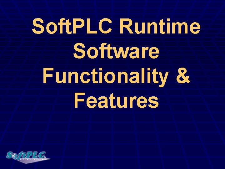 Soft. PLC Runtime Software Functionality & Features 