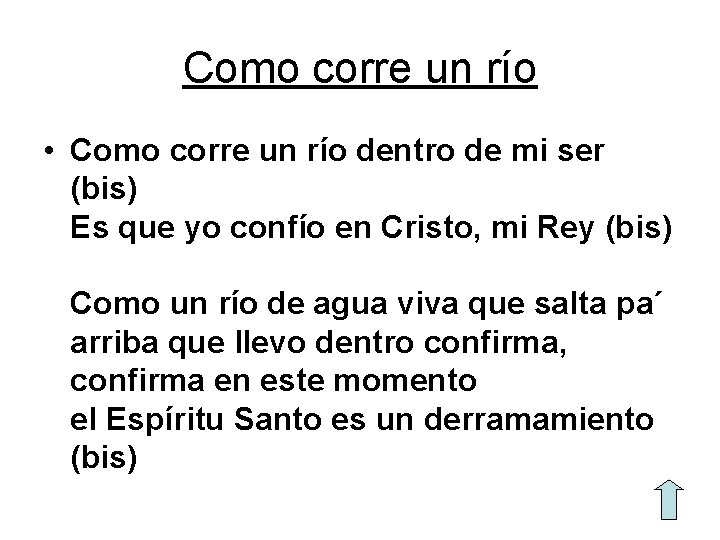 Como corre un río • Como corre un río dentro de mi ser (bis)