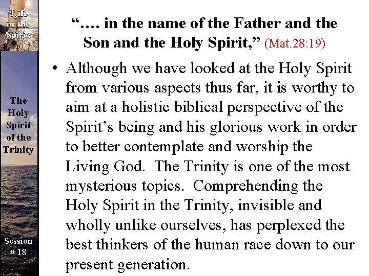 “…. in the name of the Father and the Son and the Holy Spirit,