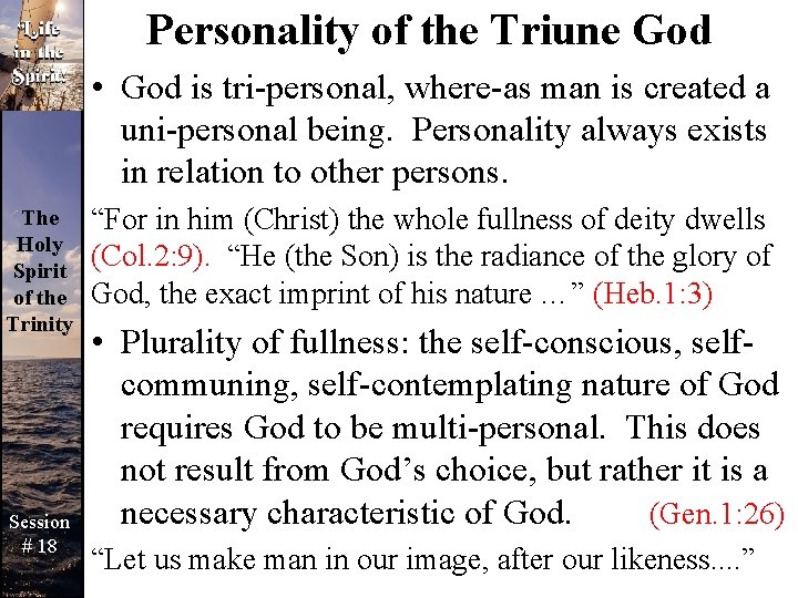 Personality of the Triune God • God is tri-personal, where-as man is created a