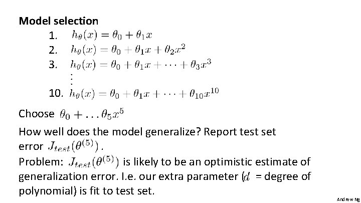 Model selection 1. 2. 3. 10. Choose How well does the model generalize? Report