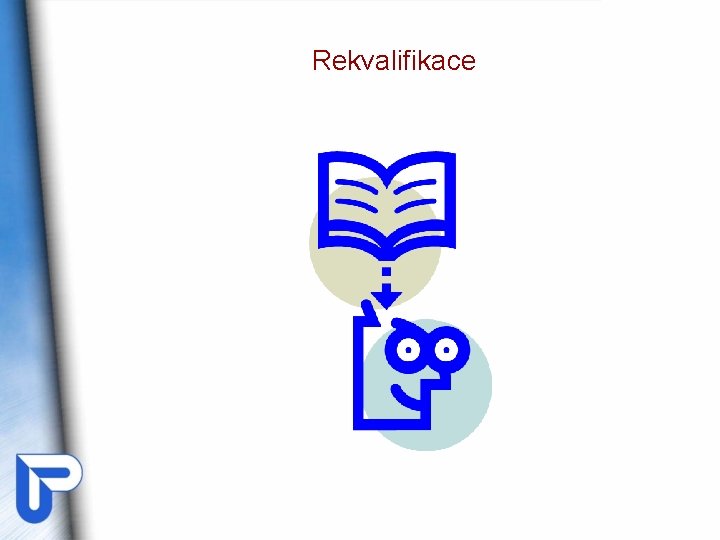 Rekvalifikace Rekvalifikace