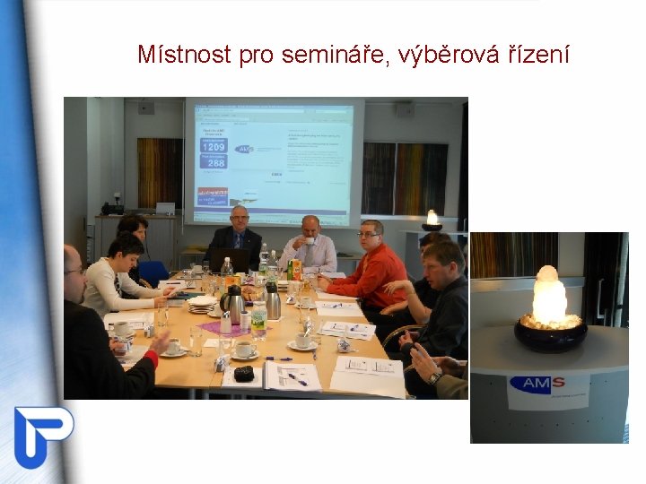 Místnost pro semináře, výběrová řízení Místnost pro semináře, výběrová řízení