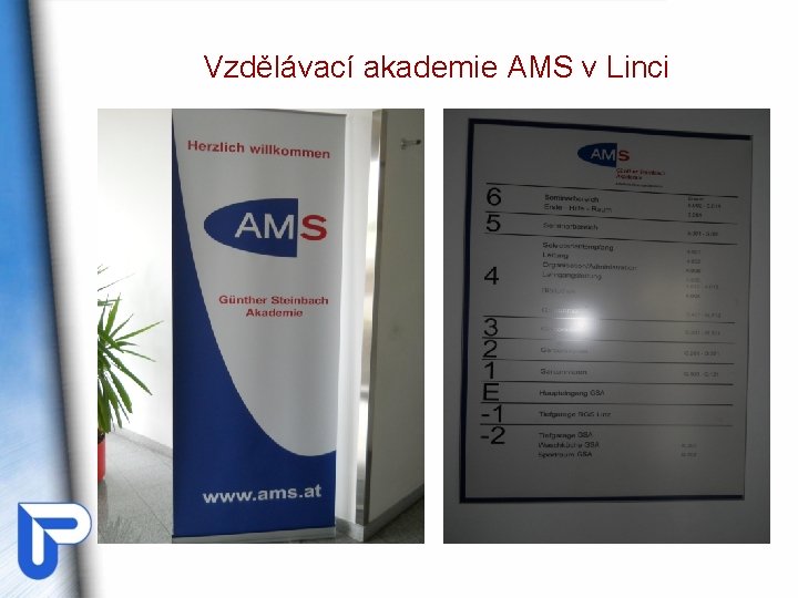 Vzdělávací akademie AMS v Linci Vzdělávací akademie AMS v Linci