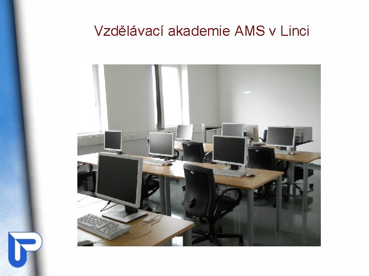 Vzdělávací akademie AMS v Linci Vzdělávací akademie AMS v Linci