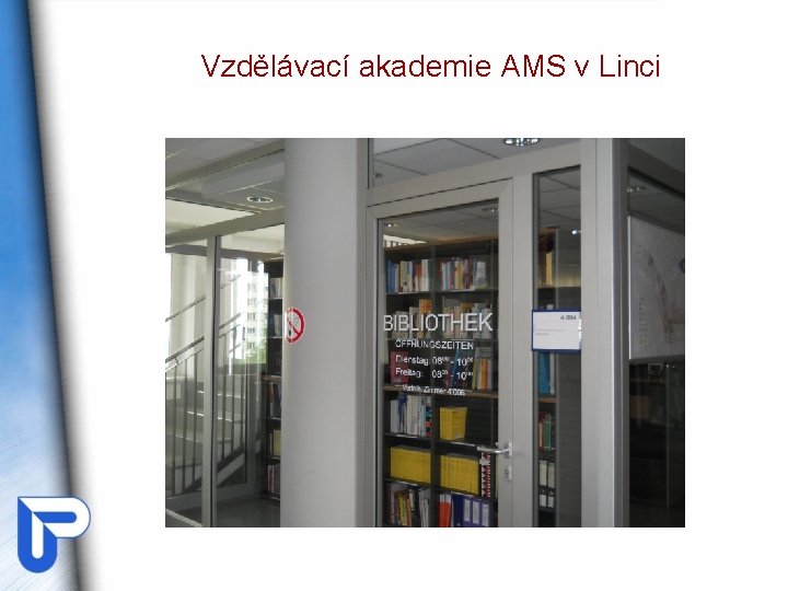 Vzdělávací akademie AMS v Linci Vzdělávací akademie AMS v Linci