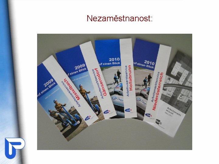 Nezaměstnanost: Nezaměstnanost: