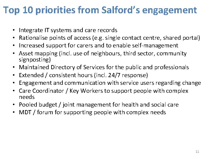 Top 10 priorities from Salford’s engagement • • • Integrate IT systems and care