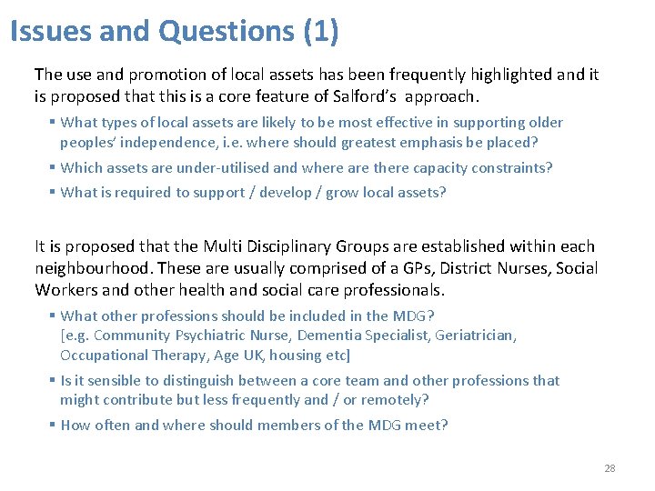 Issues and Questions (1) The use and promotion of local assets has been frequently