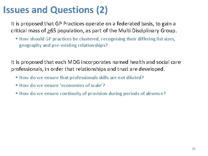 Issues and Questions (2) It is proposed that GP Practices operate on a federated