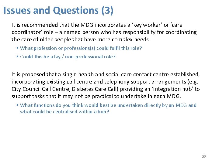 Issues and Questions (3) It is recommended that the MDG incorporates a ‘key worker’