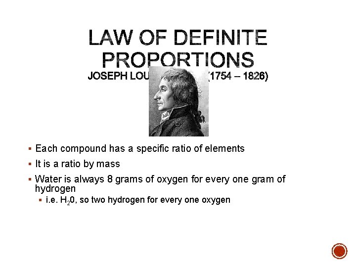 § Each compound has a specific ratio of elements § It is a ratio