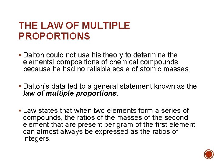 THE LAW OF MULTIPLE PROPORTIONS § Dalton could not use his theory to determine