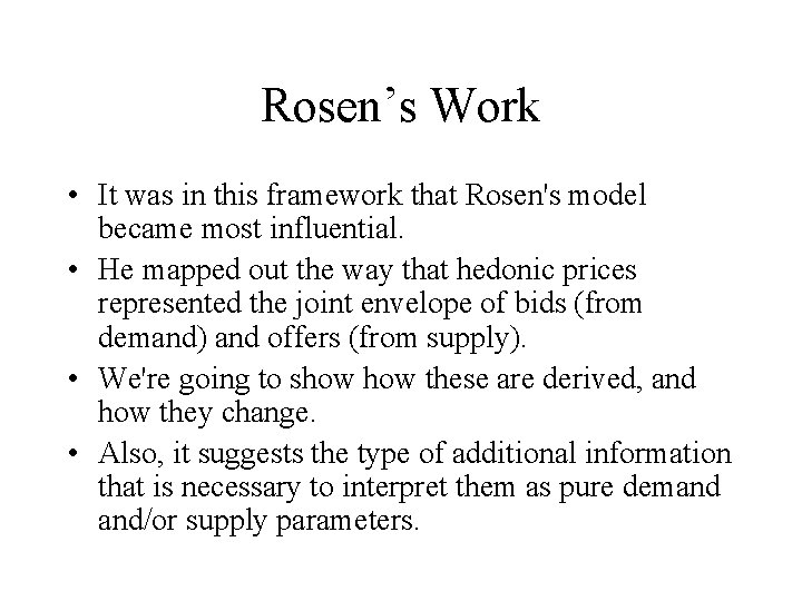 Rosen’s Work • It was in this framework that Rosen's model became most influential.