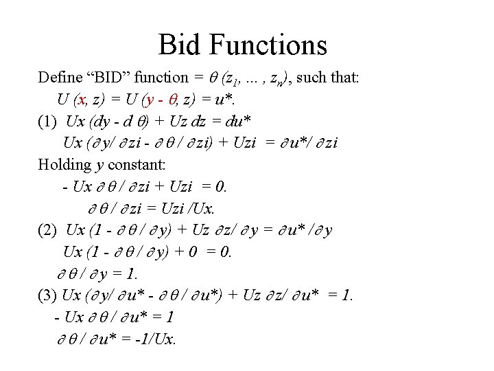 Bid Functions Define “BID” function = (z 1, . . . , zn), such