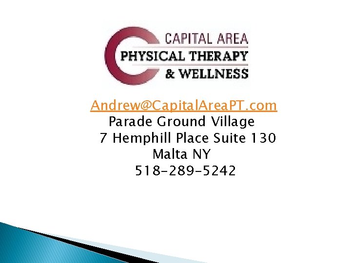 Andrew@Capital. Area. PT. com Parade Ground Village 7 Hemphill Place Suite 130 Malta NY