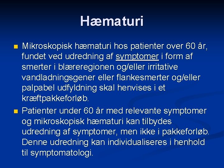 Hæmaturi n n Mikroskopisk hæmaturi hos patienter over 60 år, fundet ved udredning af